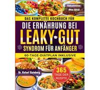 Das Komplette Kochbuch für die Ernährung bei Leaky-Gut-Syndrom für Anfänger: Heilen Sie Ihren Darm auf natürliche Weise mit 500+ beruhigenden Rezepten ... zu verbessern und die Immunität zu stärken