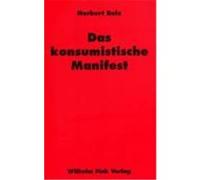 Das Konsumistische Manifest Norbert W. Bolz (Auteur)