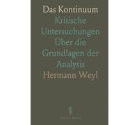 Das Kontinuum: Kritische Untersuchungen Über die Grundlagen der Analysis