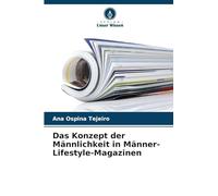 Das Konzept der Männlichkeit in Männer-Lifestyle-Magazinen