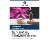 Das Konzept des Endocannabinoid-Signalsystems bei Krebs: Ein aufstrebendes Ziel der Pharmakotherapie