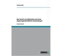 Das Konzil von Chalcedon und seine dogmengeschichtlichen Bewertungen Kolbe, Claudia (Auteur)