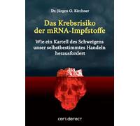 Das Krebsrisiko der mRNA-Impfstoffe: Wie ein Kartell des Schweigens unser selbstbestimmtes Handeln herausfordert