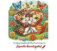 Das Kritzel -Krackel -Krickel -ÜBER- Katzenbabys -Buch. Ein Anfangs-Kritzel-Buch für kleine kreative Katzen-Fans.: 50 Motiven, die herrlich ... in Kontakt treten. Ausmalen kommt später!