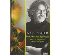 Das Küchentagebuch: Mit 250 Rezepten durch das Jahr