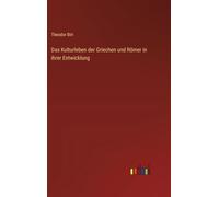 Das Kulturleben der Griechen und Römer in ihrer Entwicklung