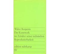 Das Kunstwerk im Zeitalter seiner technischen Reproduzierbarkeit