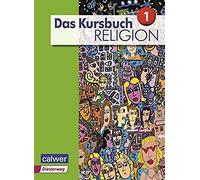 Das Kursbuch Religion Sek I Schülerbuch. Neuausgabe 2015