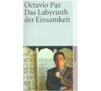 Das Labyrinth der Einsamkeit Paz, Octavio (Auteur)