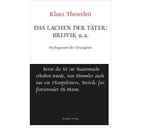 Das Lachen der Täter: Breivik u.a.: Psychogramm der Tötungslust. Unruhe bewahren