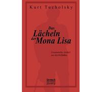 Das Lächeln Der Mona Lisa. Gesammelte Artikel Aus Der 'weltbühne