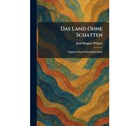 Das Land Ohne Schatten: Tagebuch Einer Griechischen Reise