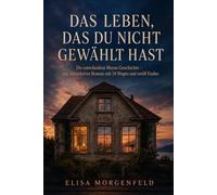 Das Leben, das du nicht gewählt hast: Du entscheidest Maras Geschichte - ein interaktiver Roman mit 24 Wegen und zwölf Enden