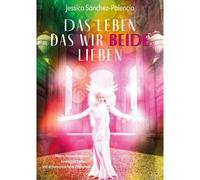 Das Leben Das Wir Beide Lieben