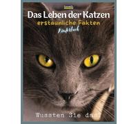 Das Leben Der Katzen - Erstaunliche Fakten
