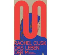 Das Leben der M: Roman | 'Ich bin voller Bewunderung für Rachel Cusk und wie sie mit den üblichen Formen des Erzählens bricht!' Natalie Portman