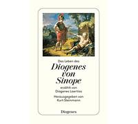Das Leben des Diogenes von Sinope: erzählt von Diogenes Laertios