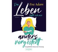Das Leben Hatte Ich Mir Anders Vorgestellt - Das Glückliche Drama Einer Trennung