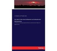 Das Leben in Utah ober die Mysterien und Verbrechen des Mormonentums enthaltend eine Enthllung der geheimen Ritualien und Zeremonien der Heiligen vom jngs J.H. BeadleJ.H. Beadle (Auteur)