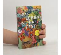 Claire Berest – Das Leben ist ein Fest – Roman sur Frida Kahlo – Poche