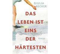 Das Leben ist eins der Härtesten | Giulia Becker Giulia BeckerGiulia Becker (Auteur)