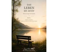 Das Leben ist jetzt: Wenn morgen nie kommt