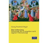 Das Leben JesuHarmonie der Evangelien nach eigener bersetzung - Georg Friedrich Hegel - BoD Third Party Titles - Livre en Anglais Georg Friedrich HegelGeorg Friedrich Hegel (Auteur)