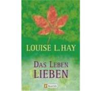 Das Leben lieben Hay, Louise L. (Auteur)