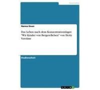 Das Leben Nach Dem Konzentrationslager. "Wir Kinder Von Bergen-Belsen" Von Hetty Verolme