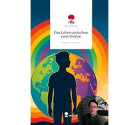 Das Leben zwischen zwei Welten. Life is a Story - story.one