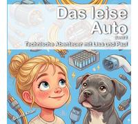Das leise Auto: Technische Abenteuer mit Lisa und Paul, Band 2