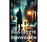 Das Letzte Schweigen: Wenn Das Schweigen Tödlich Wird...