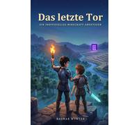 Das letzte Tor: Ein inoffizielles Minecraft-Abenteuer