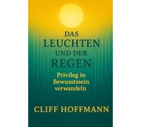 Das Leuchten und der Regen: Privileg in Bewusstsein verwandeln