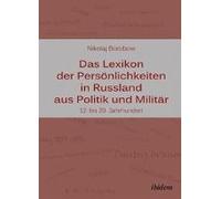 Das Lexikon Der Persönlichkeiten In Russland Aus Politik Und Militär. 12. Bis 20. Jahrhundert