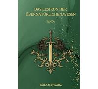 Das Lexikon der Übernatürlichen Wesen: Band 1