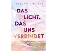 Das Licht, das uns verbindet: Ein berührender Roman über Mutterschaft, Vergebung und die Kraft der zweiten Chancen - absolut fesselnd!