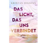 Das Licht, das uns verbindet Ein berührender Roman über Mutterschaft, Vergebung und die Kraft der zweiten Chancen - absolut fesselnd! - Kristan Higgins - Lübbe - ebook (ePub) - Livre