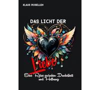 Das Licht der Liebe: Gesamtausgabe: Licht der Liebe, Schatten der Liebe, Lieder der Liebe