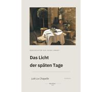 Das Licht der späten Tage: Band 2 der Geschichten von Saint-Amant
