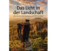Das Licht in der Landschaft Mit Licht und Farbe beeindruckende Fotos gestalten - Mark Robertz - dpunkt.verlag - ebook (ePub) - Livre