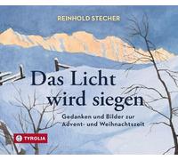 Das Licht wird siegen: Gedanken und Bilder zur Advent- und Weihnachtszeit. Ausgewählt von Clemens Bieber und Peter Jungmann. Mit Aquarellen des Autors
