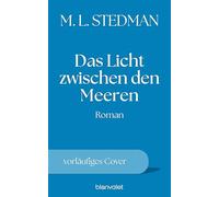 Das Licht zwischen den Meeren: Roman - 'Eine bewegende Geschichte. Machen Sie sich auf Tränen gefasst.' New York Times