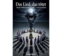 Das Lied, das tötet: Bartóks Feldforschung des Todes - Acht Geschichten aus dem Dunkel der Volksseele