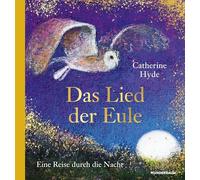 Das Lied der Eule: Eine Reise durch die Nacht