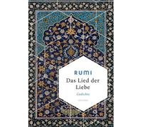 Das Lied der Liebe Die Weisheit göttlicher Liebe in den Versen des größten Sufi-Dichters - Dschelaladdin Rumi - Anaconda Verlag - ebook (ePub) - Livre