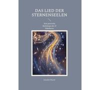 Das Lied der Sternenseelen: Eine poetische Mythologie der 27 Nakshatras