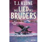 Das Lied des Bruders Ein Green-Creek-Roman - T. J. Klune - Heyne Verlag - ebook (ePub) - Livre