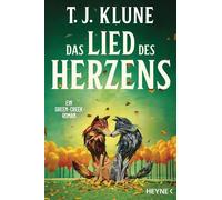 Das Lied des Herzens Ein Green-Creek-Roman - T. J. Klune - Heyne Verlag - ebook (ePub) - Livre