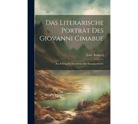 Das Literarische Porträt Des Giovanni Cimabue; Ein Beitrag Zur Geschichte Der Kunstgeschichte